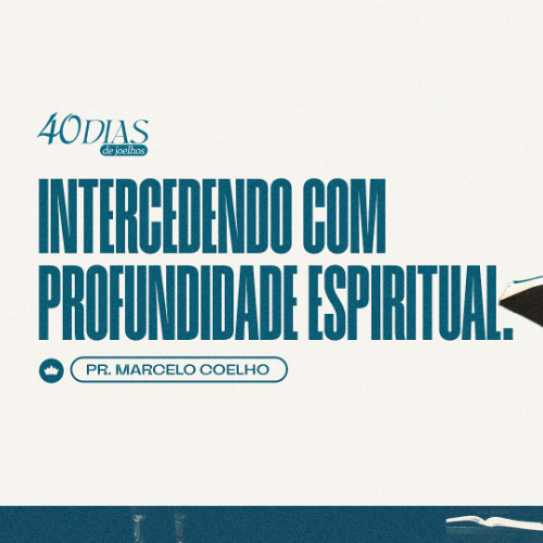 Moisés - Intercedendo com Profundidade Espiritual - Pr. Marcelo Coelho