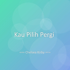 Kau Pilih Pergi