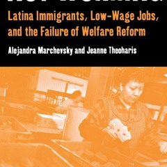 FREE READ (✔️PDF❤️) Not Working: Latina Immigrants, Low-Wage Jobs, and the Failu
