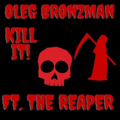 KILL IT ft. The Reaper