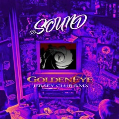 Golden Eye - Dj Sound (Jersey Club Music RMX)