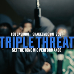 Triple Threat - 130 Cashout x ShakeEmDown x GDoHitz