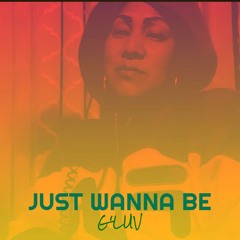 Just Wanna Be