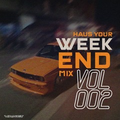 Haus Your Weekend Mix VOL 002