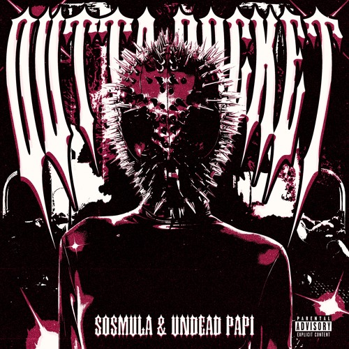 SOSMULA & UNDEAD PAPI - OUTTA POCKET!