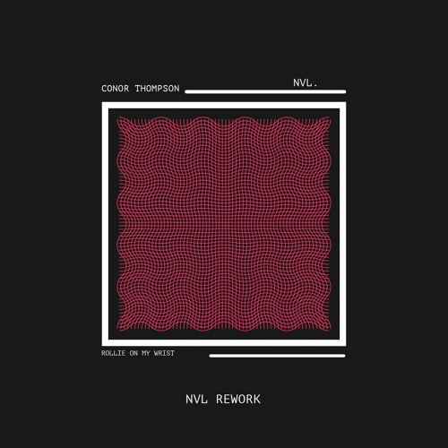 Conor Thompson - Rollie On My Wrist (NVL Rework)