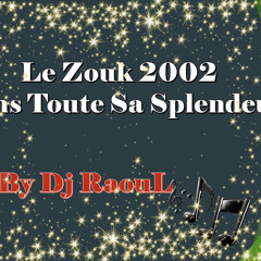 Le Zouk 2002 Dans Toute Sa Splendeur By Dj RaouL