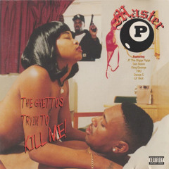 Master P The Ghettos Tryin To Kill Me