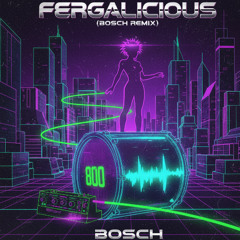 Fergalicious (Bosch Remix)