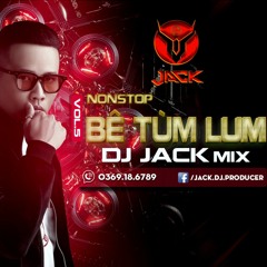 Bê Tùm Lum Vol 05 - DJ Jack Mix