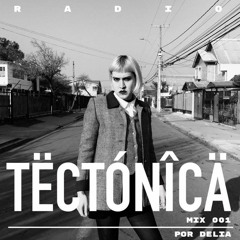 DELIA MIX001 @TectónicaMag Radio 20 de Julio 2021