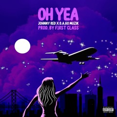 Oh Yea-Johnny Red ft. D.A.GO Muzik