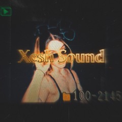 Xesh Sound(prod. Hocii 808)
