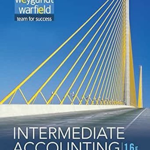 [View] PDF ✓ Intermediate Accounting, 16th Edition by Donald E. Kieso,Jerry J. Weygan