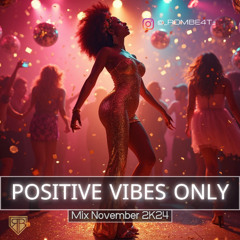 Positive Vibes Only <November 2K24>