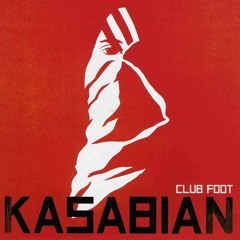 Kasabian - Club Foot