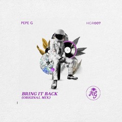 PREMIERE: HGR007 | Pepe G - Bring It Back