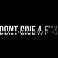 Gotti Blu & D Munna 1Hunna & Kay Glizz — DON'T GIVE A FUCK (DGAF)