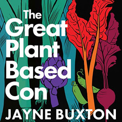 [View] EPUB 📜 The Great Plant-Based Con: Why Eating a Plants-Only Diet Won't Improve