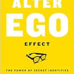 FREE KINDLE 📮 The Alter Ego Effect: The Power of Secret Identities to Transform Your
