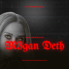 M3gan Deth (Free Download)