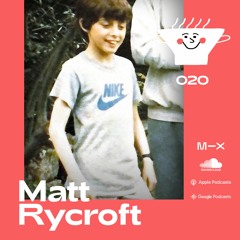 Fresh Soup 020: Matt Rycroft