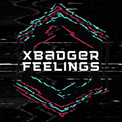 XBADGER - Feelings
