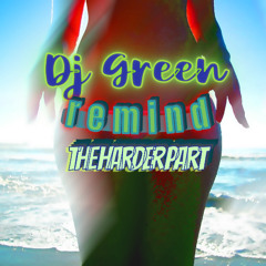 Dj Green - remind (the harder part)