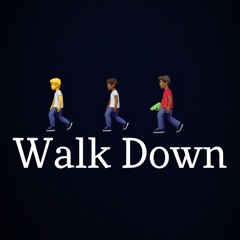 Walk Down