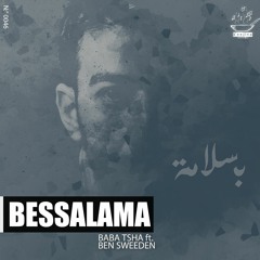 ft. Ben Sweeden - Bessalama (Unreleased)