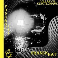 Franck Hat / Résident Collation Electronique Podcast 134 (Continuous Mix)