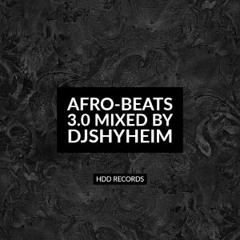 Afrobeat 3.0 mixed by DJ Shyheim
