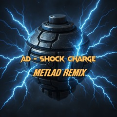 AD - SHOCK CHARGE (METLAD 2022 VIP)