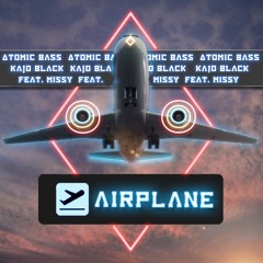 Atomic Bass & KaJo Black - Airplane (feat. Missy)[Radio Edit]