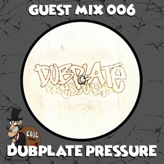 Guest Mix 006 - Dubplate Pressure