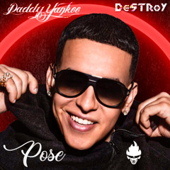Daddy Yankee - Pose (DeSTRoY Hardstyle Bootleg Remix)