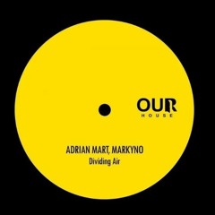 Adrian Mart & Markyno - Dividing Air (Original Mix) MASTER