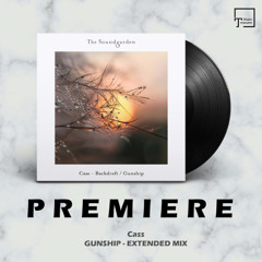 PREMIERE: Cass - Gunship (Extended Mix) [THE SOUNDGARDEN]