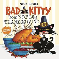 ACCESS KINDLE 💓 Bad Kitty Does Not Like Thanksgiving by Nick Bruel [PDF EBOOK EPUB K