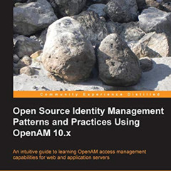 [GET] PDF 💜 Open Source Identity Management Patterns and Practices Using OpenAM 10.x