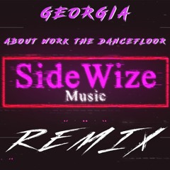 Georgia - About Work The Dancefloor (SideWize Remix)