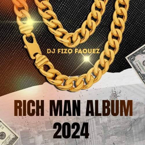 RICH MAN ALBUM BY FIZO FAOUEZ NEW YEAR 2024