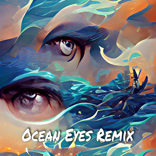 Billie Eilish - Ocean Eyes(Remix)