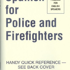 GET EPUB 🖍️ Spanish for Police & Firefighters (audio CDs & text) (Spanish Edition) b