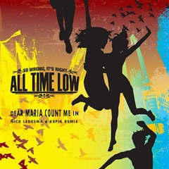 All Time Low - Dear Maria, Count Me In (Nick Ledesma & KEPIK Remix)