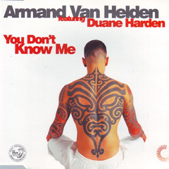 Armand Van Helden feat.Duane Harden - You Don't Know Me - Big Love Mix
