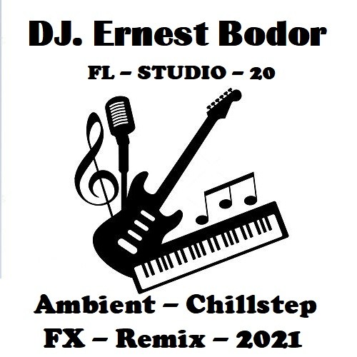 FL Ambient Chillstep FX Remix 2021
