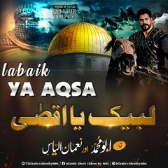 LABAIK YA AQSA - AQSA KI KHABAR LE