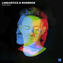 Linguistics & Monrroe - Eyes Shut