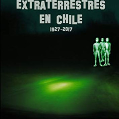 [Download] KINDLE 📪 Encuentros con extraterrestres en Chile (Spanish Edition) by  Se